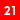 21