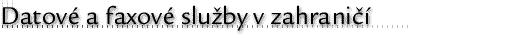 Datové a faxové služby v zahraničí