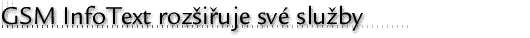 GSM InfoText rozšiřuje své služby