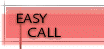 EASY CALL